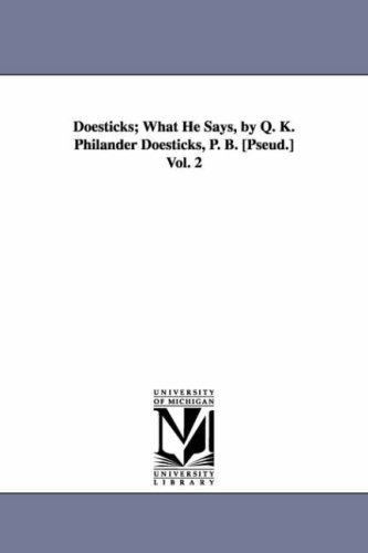 Doesticks; what he says, by Q. K. Philander Doesticks, P. B. [pseud.]: 2
