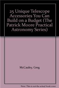 Paperback 25 Unique Telescope Accessories You Can Build on a Budget Book