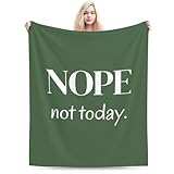Nope Not Today Throw Blanket - Soft Plush Fleece Blanket for Couch, Bed, Sofa - Home Decor Cozy Blankets Gifts for Women Men, Green, 60x80 Inches