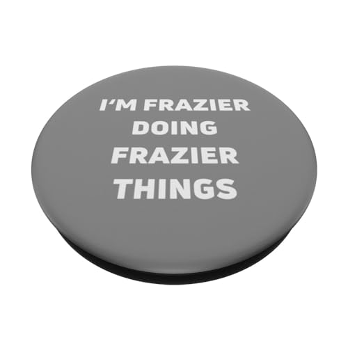 I'm Frazier Doing Frazier Things Funny Sarcastic Frazier PopSockets Swappable PopGrip, Black - Image 2
