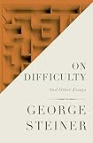 On Difficulty: And Other Essays