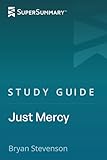 Study Guide: Just Mercy by Bryan Stevenson (SuperSummary)