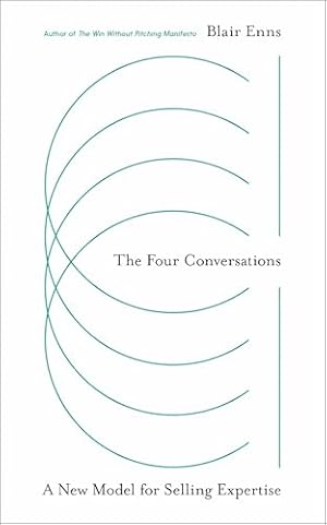 The Four Conversations: A New Model for Selling Expertise