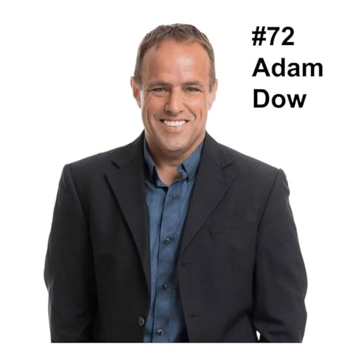 Page de couverture de #72 Adam Dow's Journey to Real Estate Excellence
