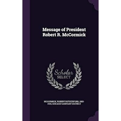 Message of President Robert R. McCormick