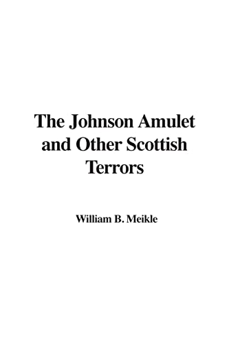 The Johnson Amulet and Other Scottish Terrors (By: William Meikle)