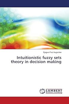 Paperback Intuitionistic fuzzy sets theory in decision making Book