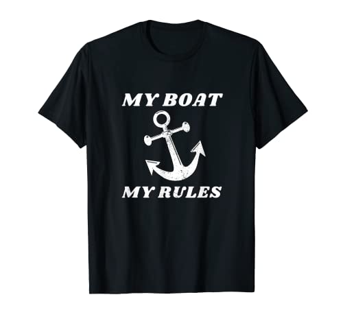 Funny My Boat MY Rules Ship Anchor Capitán Cool Boating Camiseta