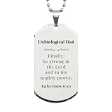 Unbiological Dad Engraved Silver Dog Tag Ephesians 6:10 Gifts for Christmas Birthday Hope and Inspiration for Fathers