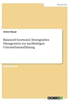 Balanced Scorecard. Strategisches Management zur nachhaltigen Unternehmensf�hrung 3656944067 Book Cover