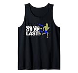 Run Fast Or Be Last
