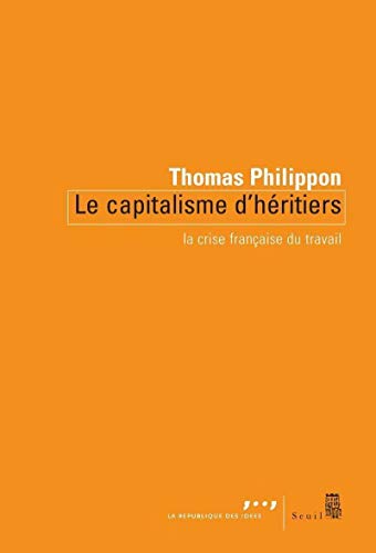 Le Capitalisme d'héritiers. La crise française du travail