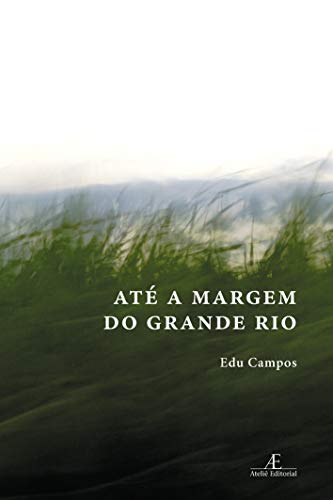 Até a Margem do Grande Rio