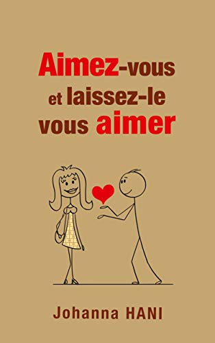 Télécharger Aimez-vous et laissez-le vous aimer livre En ligne