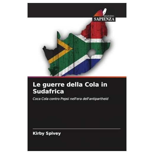 Le guerre della Cola in Sudafrica: Coca Cola contro Pepsi nell'era dell'antipartheid