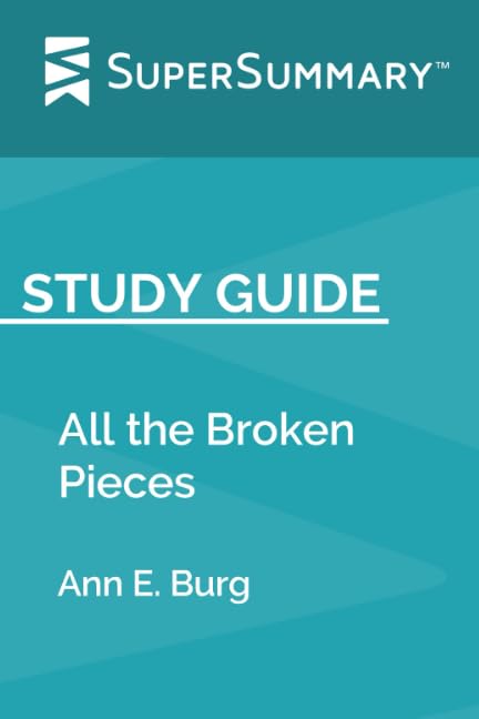 Study Guide: All the Broken Pieces by Ann E. Burg (SuperSummary)