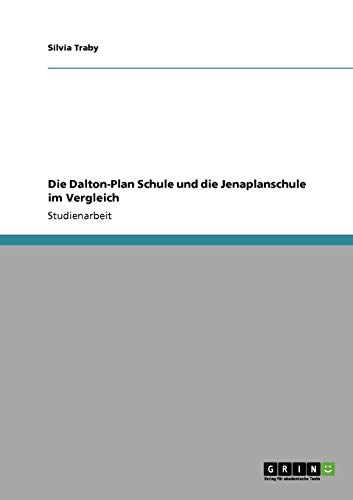 Die Dalton-Plan Schule und die Jenaplanschule im Vergleich