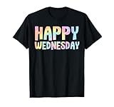 Happy Wednesday Tie Dye Days of the Week Positive Kindness T-Shirt