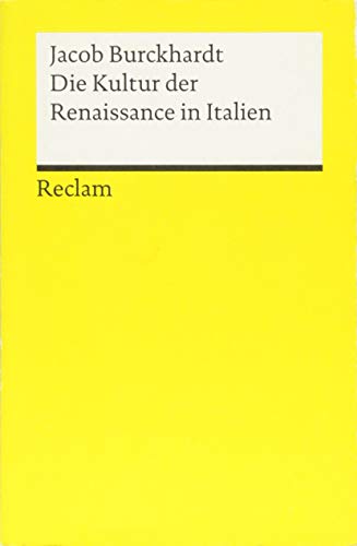 Die Kultur der Renaissance in Italien: Ein Versuch (Reclams Universal-Bibliothek)