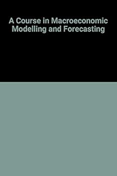 Paperback A Course in Macroeconomic Modelling and Forecasting Book
