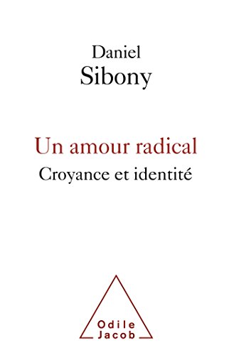Télécharger Un amour radical: Croyance et identité (OJ.DOCUMENT) Gratuit