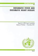Rheumatic Fever and Rheumatic Heart Disease: Report of a WHO Expert Consultation (WHO Technical Report Series)