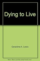 Dying to Live 1569013780 Book Cover