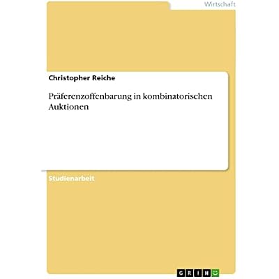 Pr&auml;ferenzoffenbarung in kombinatorischen Auktionen