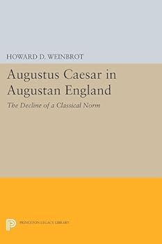 Paperback Augustus Caesar in "Augustan" England: The Decline of a Classical Norm Book