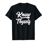 Know Thyself T-Shirt Ancient Saying