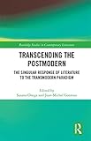  Transcending the Postmodern: The Singular Response of Literature to the Transmodern Paradigm (Routledge Studies in Contemporary Literature)