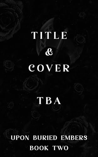 Untitled - A Dark Captive Fantasy Romance: Book Two (Upon Buried Embers 2)