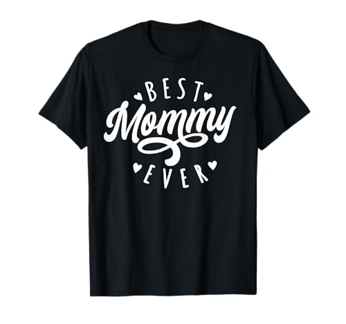 Best Mommy Ever - Modern Calligraphy Font Mother's Day Mommy T-Shirt