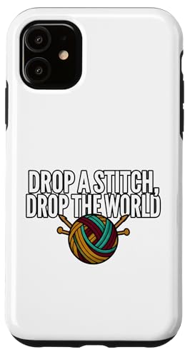 Knitter Humor Drop A Stitch Drop The World �X�}�z�P�[�X iPhone 11 �p