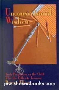 Hardcover Unconventional Wisdom: Torah Perspectives on the Child Who Has Difficulty Learning Book