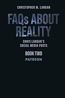 FAQs About Reality: Chris Langan's Social Media Posts, Book 2: Patreon 0971916284 Book Cover