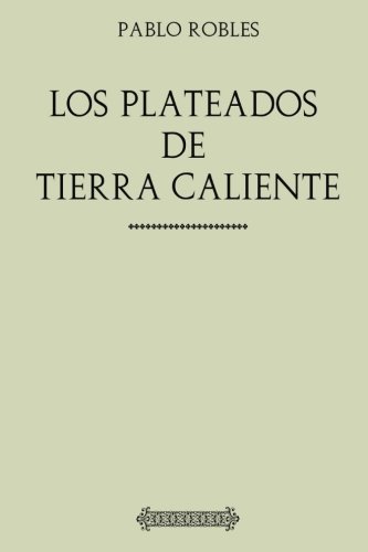 Colección Pablo Robles. Los Plateados de Tierra Caliente
