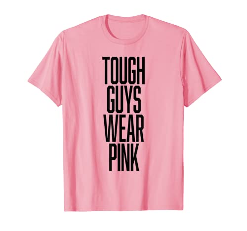 Hombre Tough Guys Wear Pink Tees Men Guys Boys Gifts Cool Pink Camiseta