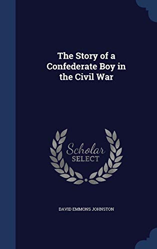 The Story of a Confederate Boy in the Civil War 1298893240 Book Cover