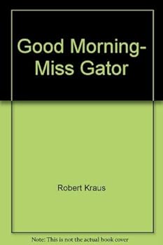 Good Morning, Miss Gator