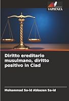 Diritto ereditario musulmano, diritto positivo in Ciad (Italian Edition) 6206833364 Book Cover