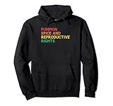 Photo Gallery zucca spice diritti riproduttivi feminista pro aborto felpa con cappuccio Photo Gallery zucca spice diritti riproduttivi feminista pro aborto felpa con cappuccio