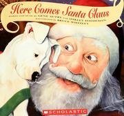 Here Comes Santa Claus 0439637791 Book Cover