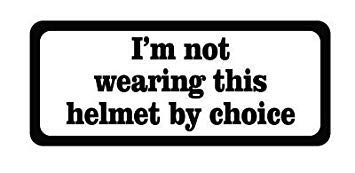 3pcs I'm Not Wearing This Helmet By Choice Funny Hard Hat/Helmet Vinyl Decal Sticker