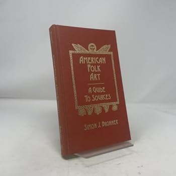 Hardcover American Folk Art: A Guide to Sources (Garland Reference Library of the Humanities) Book
