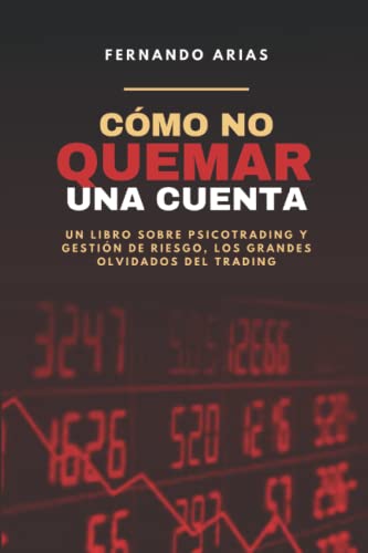 Cómo no quemar una cuenta: Psicotrading y gestión de riesgo, los grandes olvidados del trading