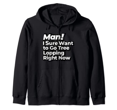 Man I Sure Want to Go Ébrancheur de sapin rétro Sweat à Capuche