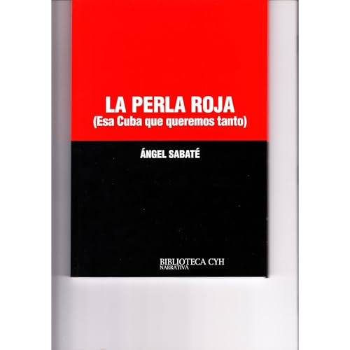 La Perla Roja (Esa Cuba que queremos tanto) Audiobook By &Agrave;ngel Sabat&eacute; cover art