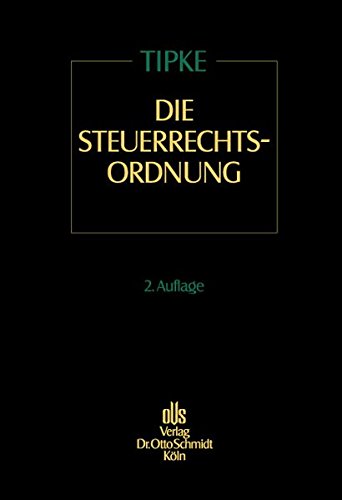 Die Steuerrechtsordnung: Band II, Steuerrechtfertigungstheorie, Anwendung auf alle Steuerarten, sach Die Steuerrechtsordnung: Band II, Steuerrechtfertigungstheorie, Anwendung auf alle Steuerarten, sach