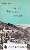 Auf des Vogtlands Hügeln. - Karl Hans Pollmer